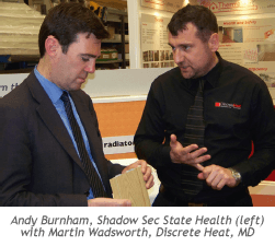 Andy Burnham, Shadow Sec State Health (left) with Martin Wadsworth, Discrete Heat, MD